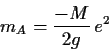 \begin{displaymath}m_A= \frac{-M}{2 g}\,e^2 \end{displaymath}